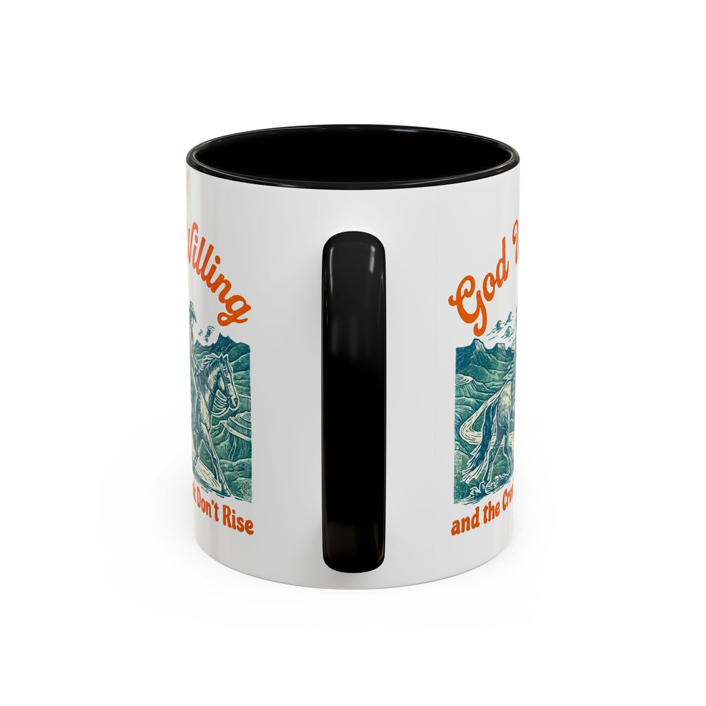 God Willing Cowboy Coffee Mug — "and the Creek Don't Rise" Rustic Faith Gift (11/15oz)