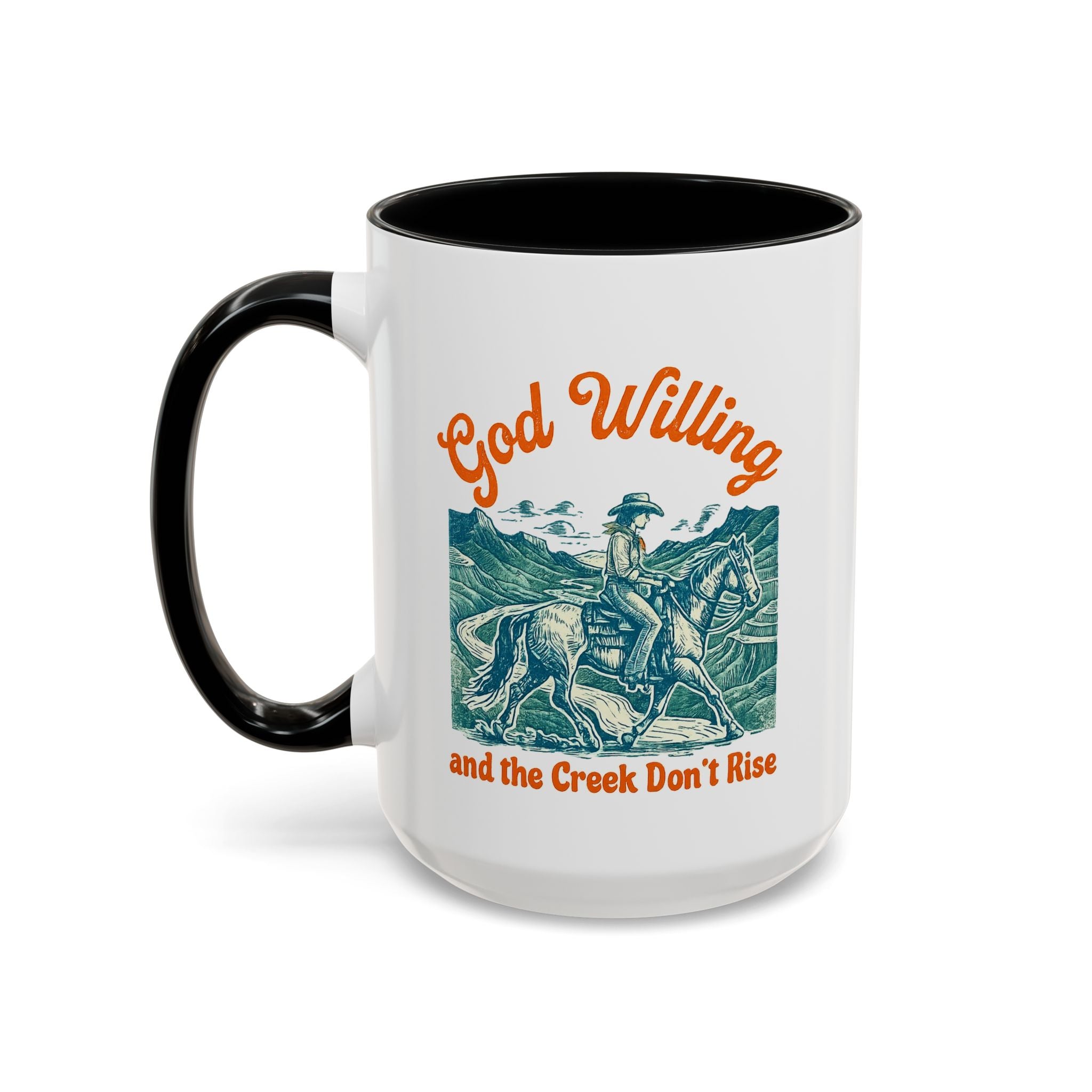 God Willing Cowboy Coffee Mug — "and the Creek Don't Rise" Rustic Faith Gift (11/15oz)