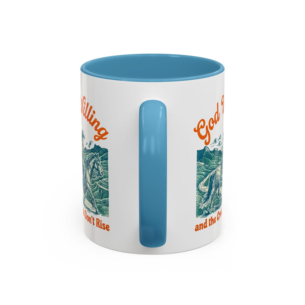 God Willing Cowboy Coffee Mug — "and the Creek Don't Rise" Rustic Faith Gift (11/15oz)