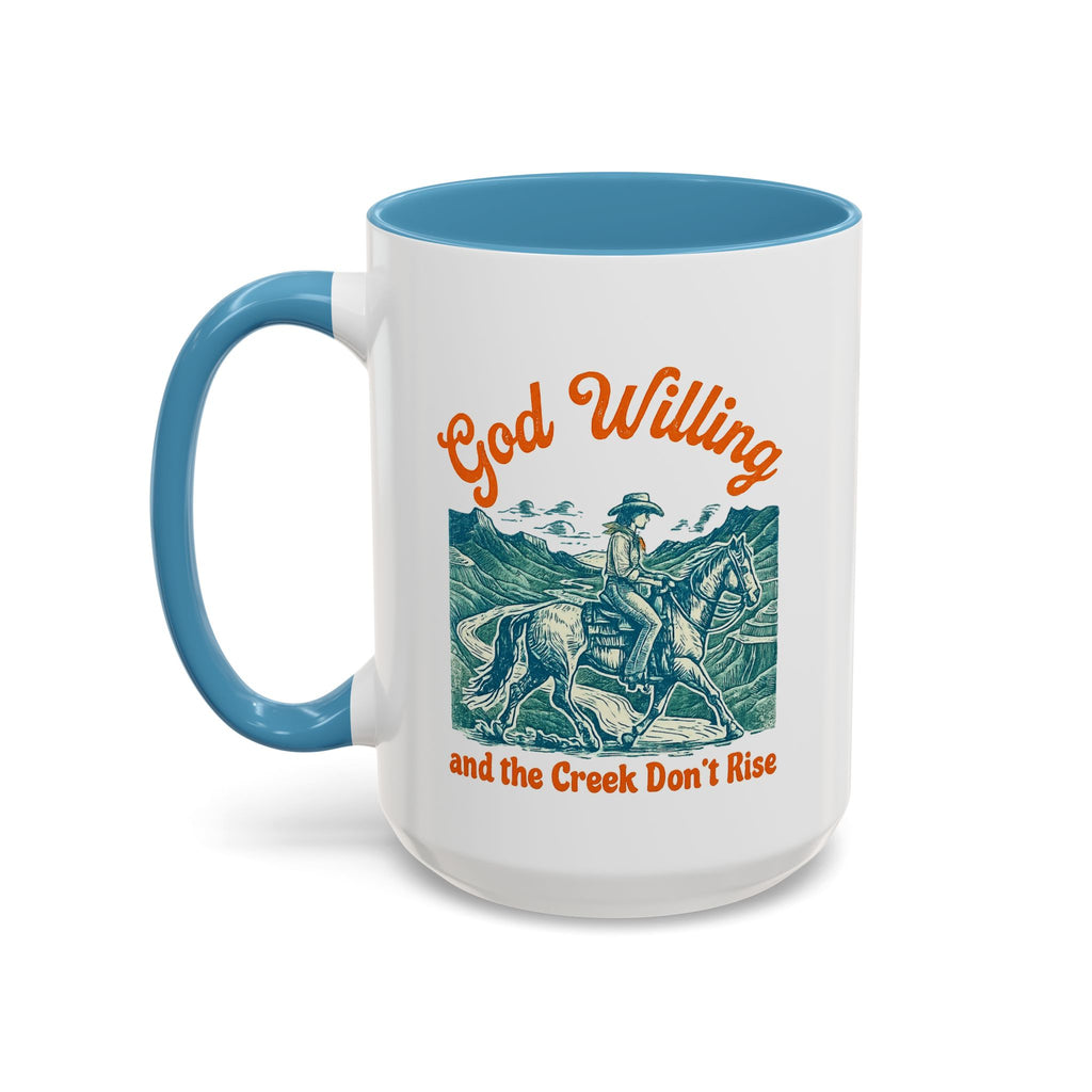 God Willing Cowboy Coffee Mug — "and the Creek Don't Rise" Rustic Faith Gift (11/15oz)