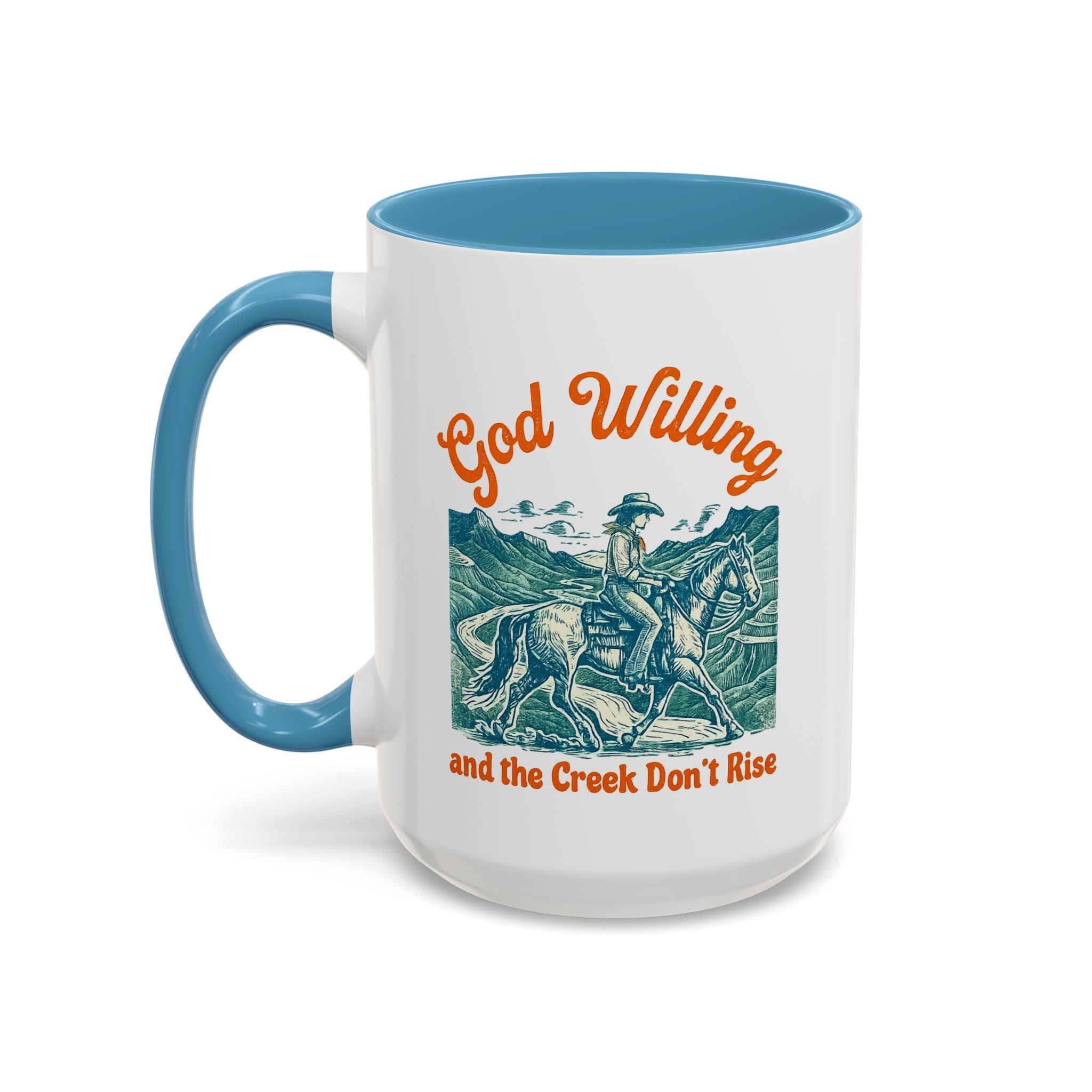 God Willing Cowboy Coffee Mug — "and the Creek Don't Rise" Rustic Faith Gift (11/15oz)