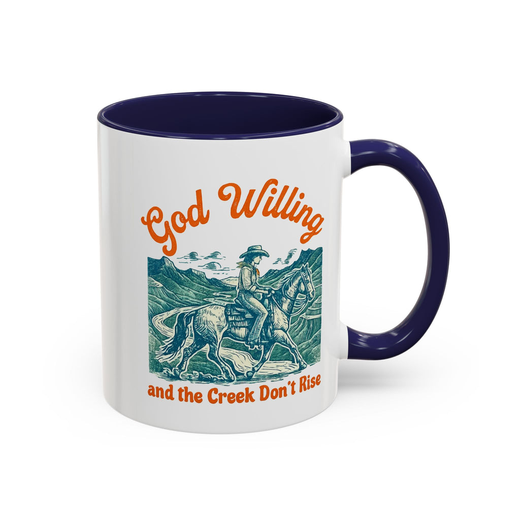 God Willing Cowboy Coffee Mug — "and the Creek Don't Rise" Rustic Faith Gift (11/15oz)