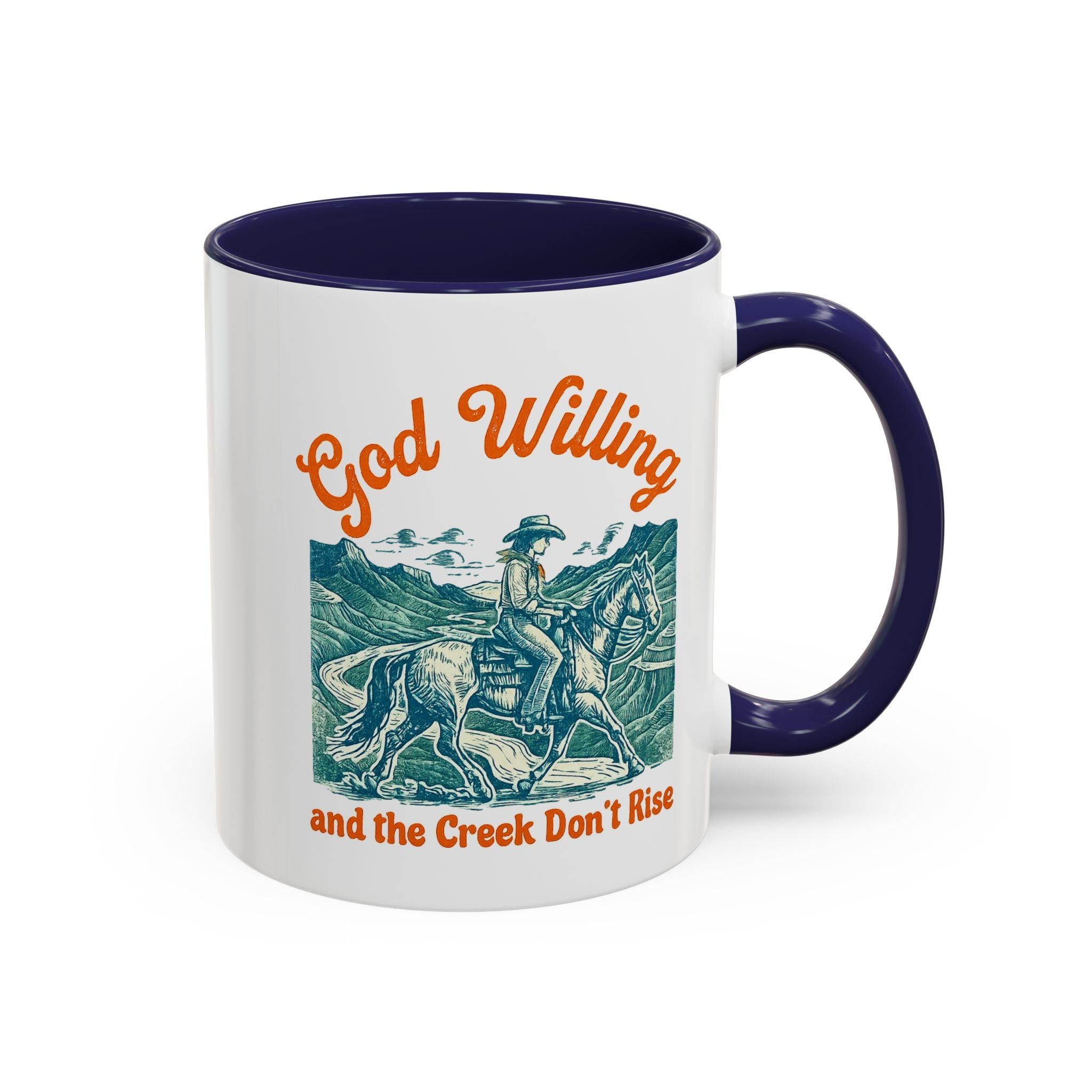 God Willing Cowboy Coffee Mug — "and the Creek Don't Rise" Rustic Faith Gift (11/15oz)