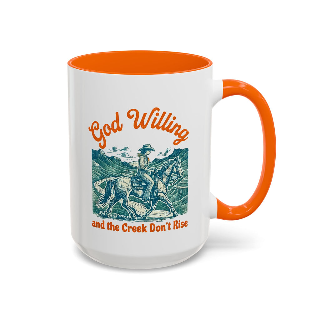 God Willing Cowboy Coffee Mug — "and the Creek Don't Rise" Rustic Faith Gift (11/15oz)