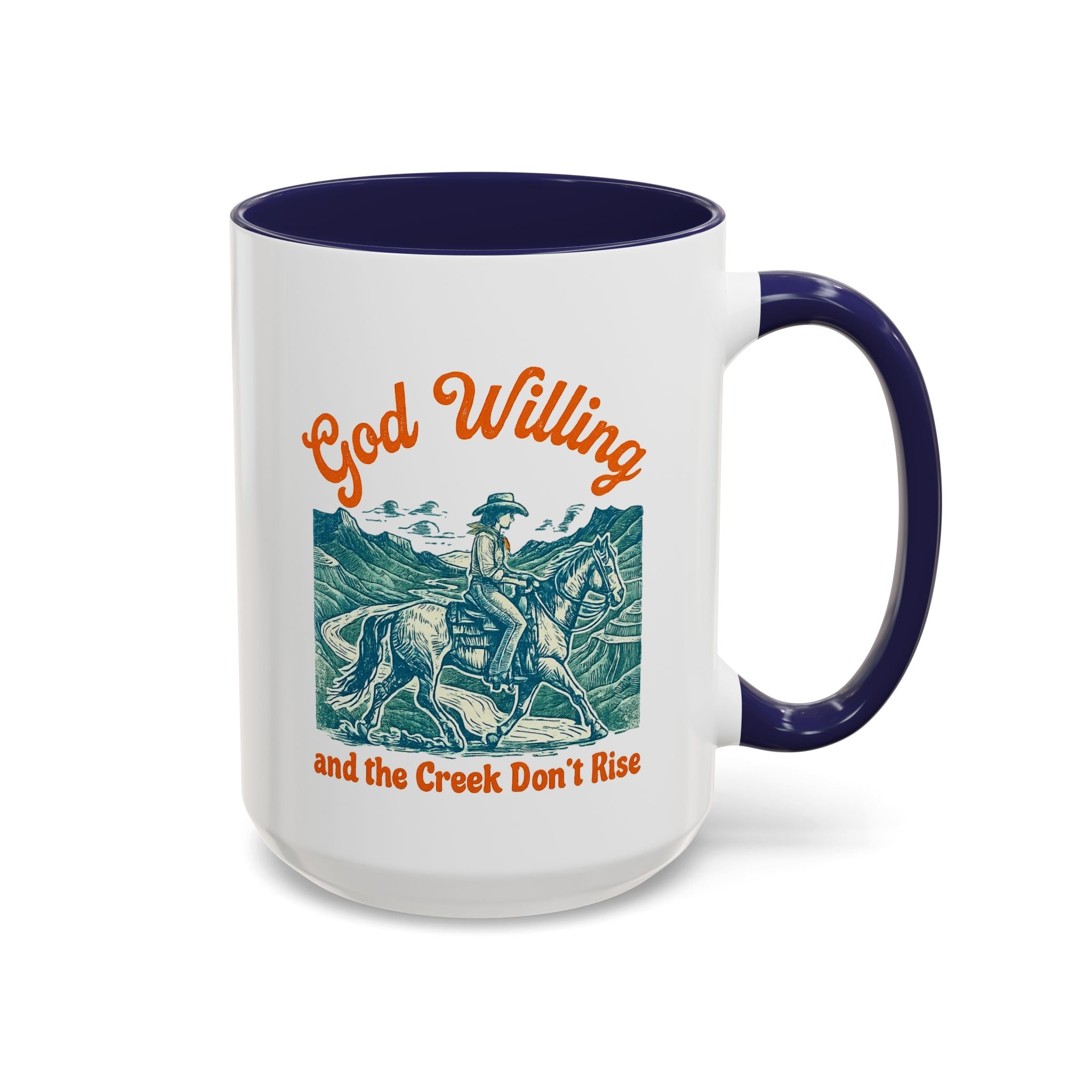 God Willing Cowboy Coffee Mug — "and the Creek Don't Rise" Rustic Faith Gift (11/15oz)