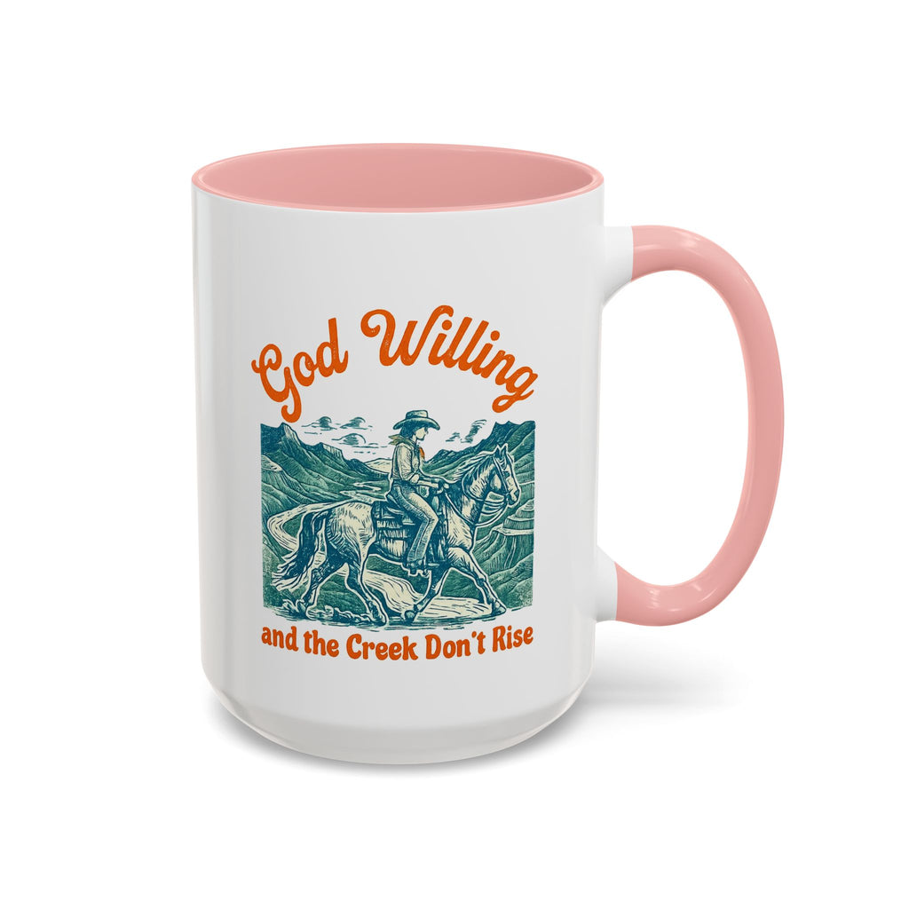 God Willing Cowboy Coffee Mug — "and the Creek Don't Rise" Rustic Faith Gift (11/15oz)