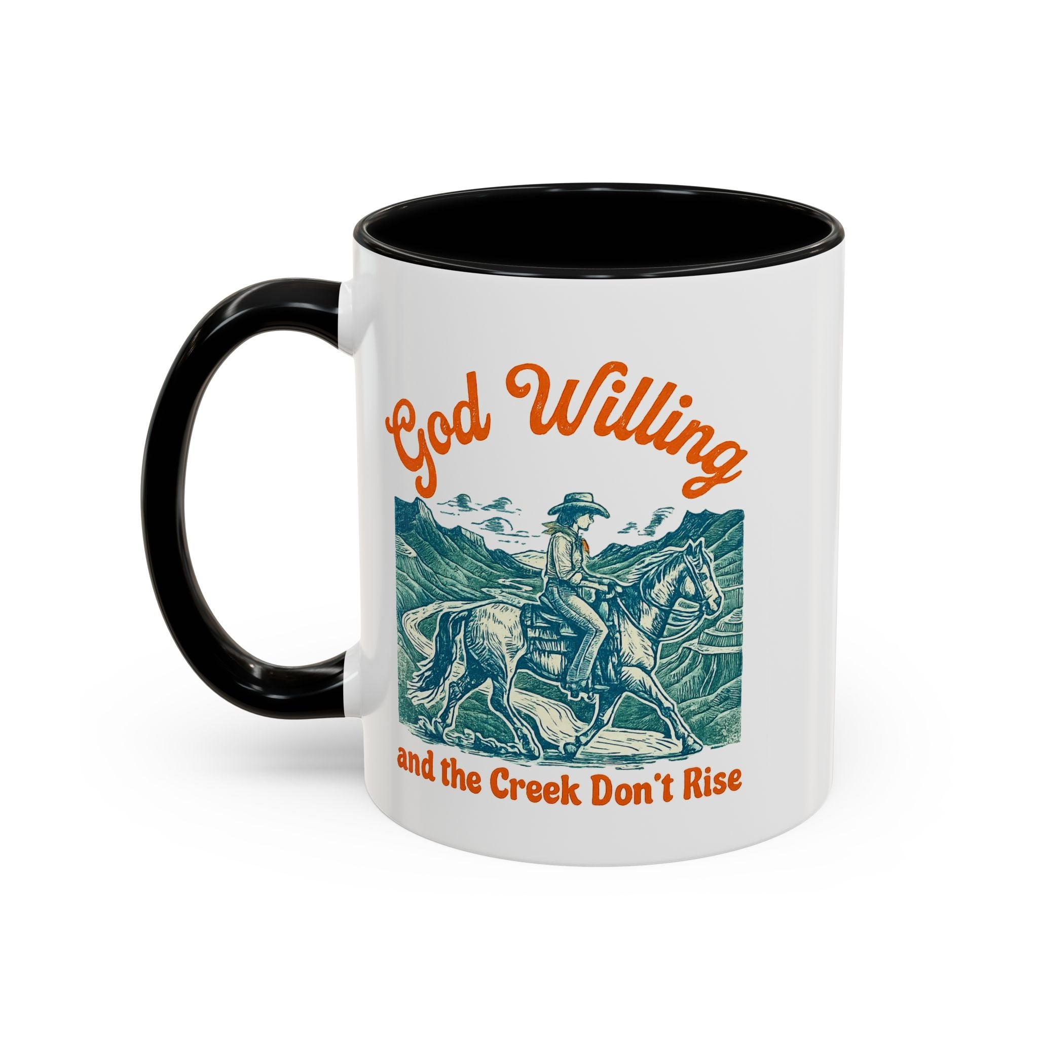 God Willing Cowboy Coffee Mug — "and the Creek Don't Rise" Rustic Faith Gift (11/15oz)
