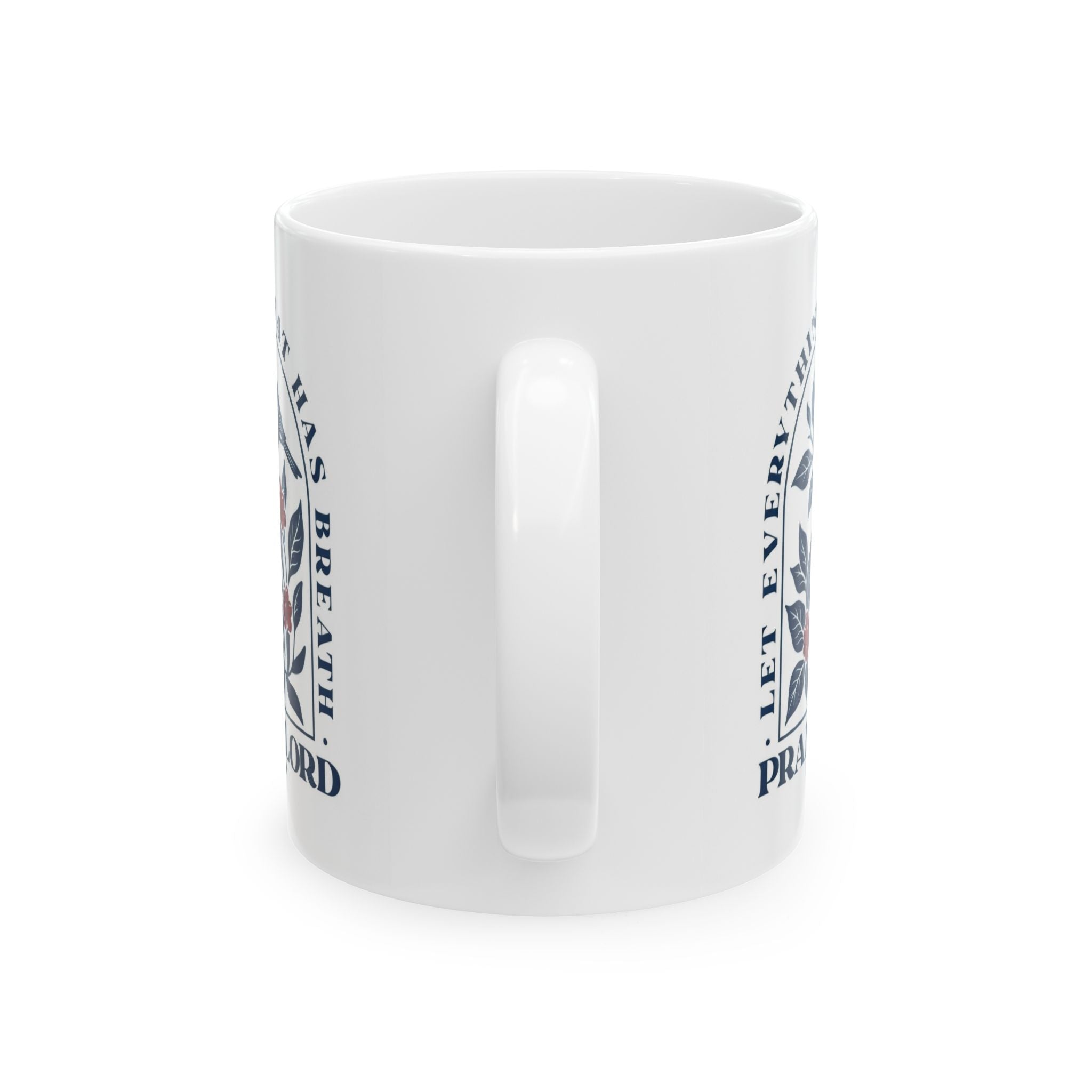 Let Everything That Has Breath Praise the Lord Mug | Christian Scripture Coffee Mug