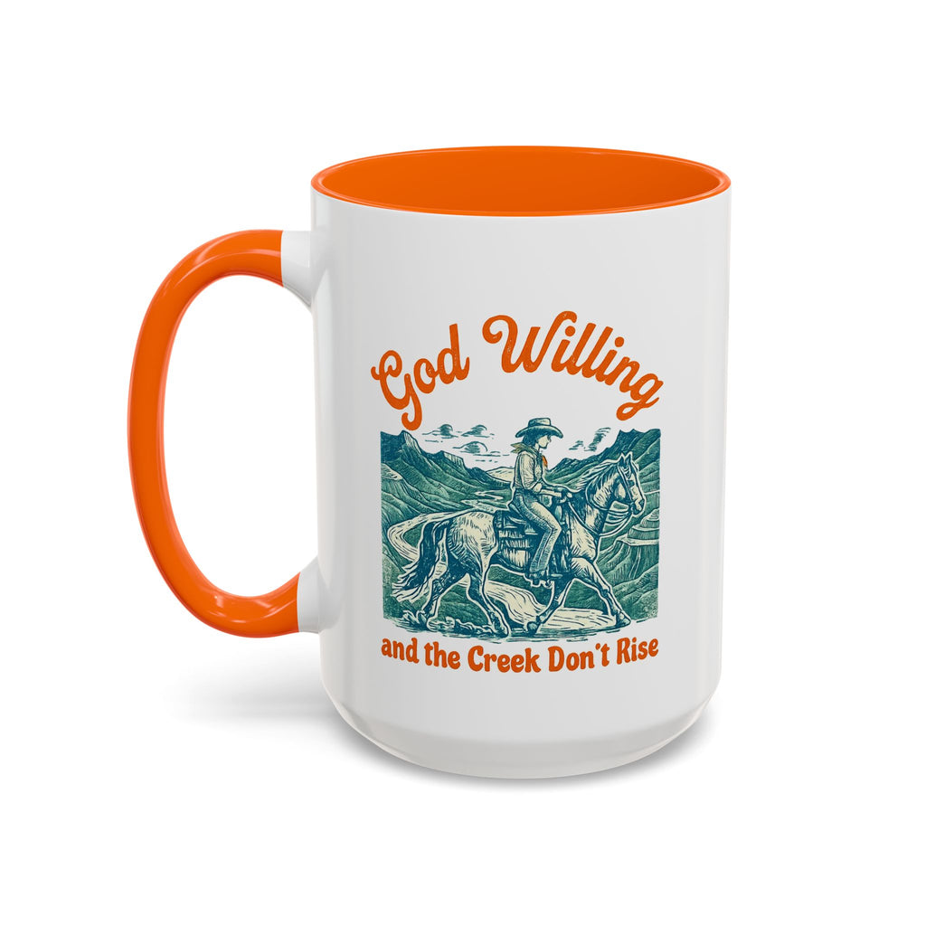 God Willing Cowboy Coffee Mug — "and the Creek Don't Rise" Rustic Faith Gift (11/15oz)