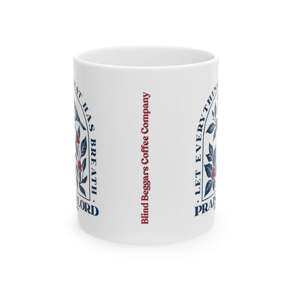 Let Everything That Has Breath Praise the Lord Mug | Christian Scripture Coffee Mug