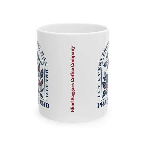 Let Everything That Has Breath Praise the Lord Mug | Christian Scripture Coffee Mug