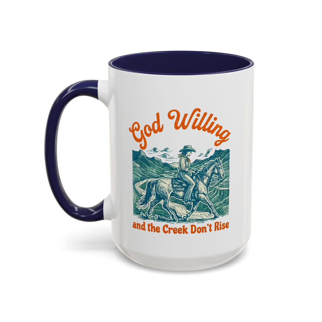 God Willing Cowboy Coffee Mug — "and the Creek Don't Rise" Rustic Faith Gift (11/15oz)